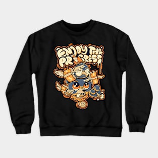 enjoy the progress Crewneck Sweatshirt